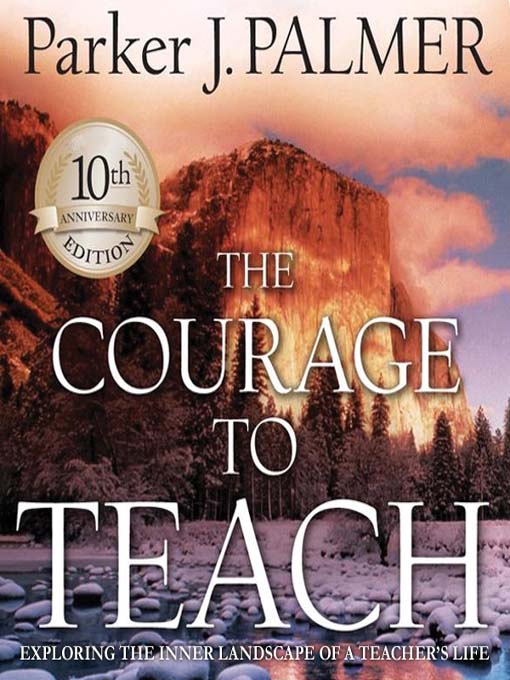 Title details for The Courage to Teach by Parker J. Palmer - Wait list